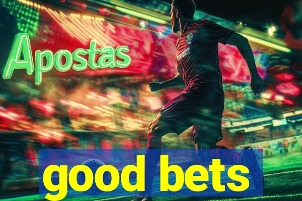 good bets